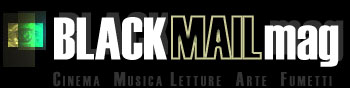 Blackmailmag: Cinema, Musica, Letture, Arte, Fumetti e gallery dedicata al maestro Stanley Kubrick