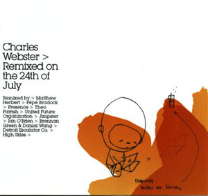 CHARLES WEBSTER:REMIXED ON THE 24th OF JULY