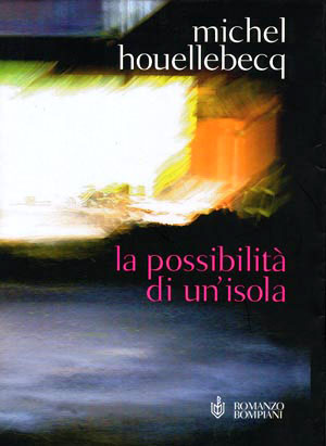 MICHEL HOUELLEBECQ: La Possibilit di unisola