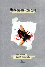 Maneggiare con cura: copertina del libro di Joe R. Lansdale