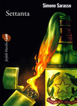 Simone Sarasso: Settanta