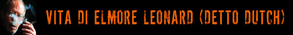 Vita di Elmore Leonard (detto Dutch)