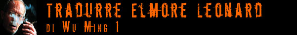Tradurre Elmore Leonard   di Wu Ming 1