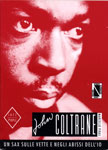 John Coltrane-Un sax sulle vette e negli abissi dell'Io di Marcello Piras