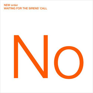 NEW ORDER: Waiting for the sirens call