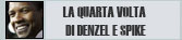 La quarta volta di Denzel e Spike (17/04/2005)